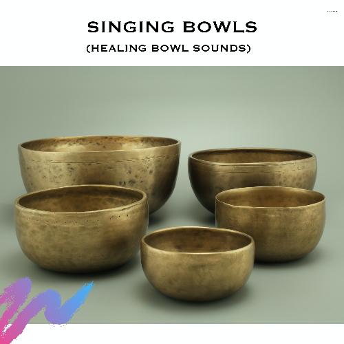 Singing Bowls (Healing Bowl Sounds)