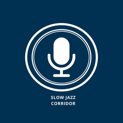 Slow jazz corridor