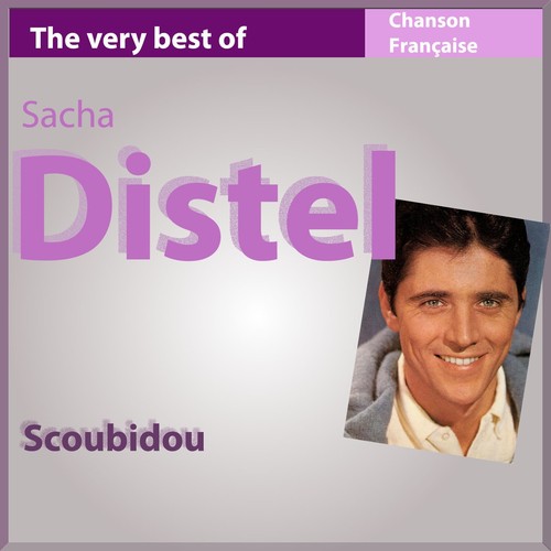 The Very Best of Sacha Distel: Scoubidou - 30 Songs (Les incontournables de la chanson française)