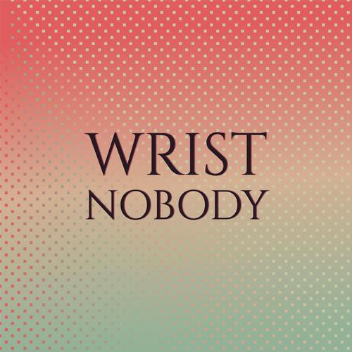 Wrist Nobody cover art