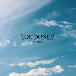 You Done-QDxTYQZZQQA