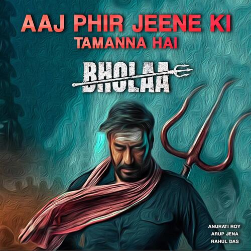 Aaj Phir Jeene Ki Tamanna Hai Bholaa (feat. Rahul Das & Anurati Roy)