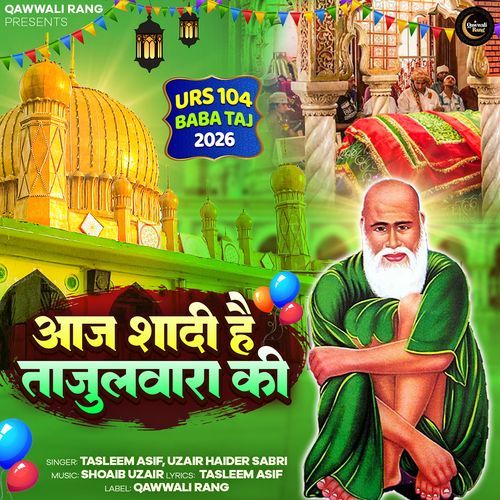 Aaj Shadi Hai Tajulwara Ki