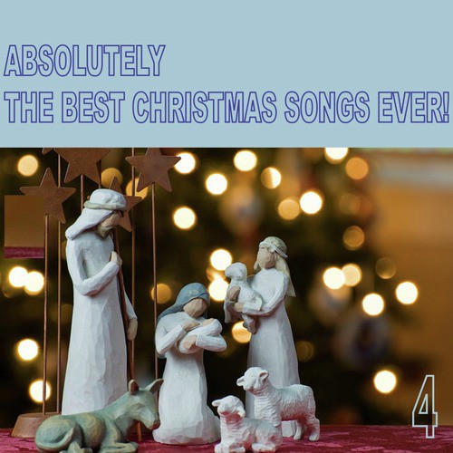 Absolutely the Best Christmas Songs Ever! Vol. 4