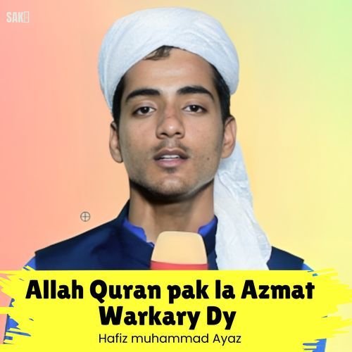 Allah Quran pak la Azmat Warkary Dy