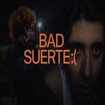Bad Suerte