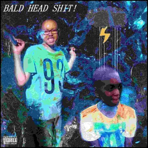 Bald Head Shit!