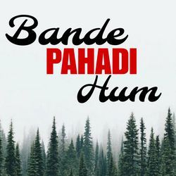 Bande Pahadi Hum (feat. Dalip Banta)-SA4ifjUBR0Q