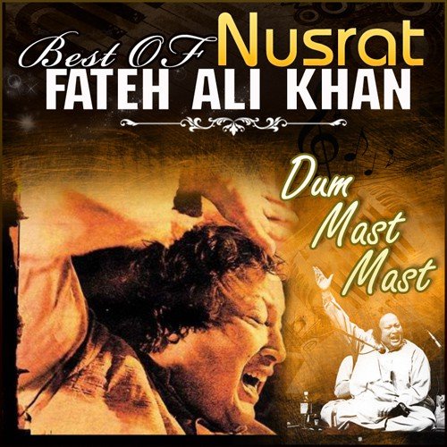 Best Of Nusrat - Dum Mast Mast