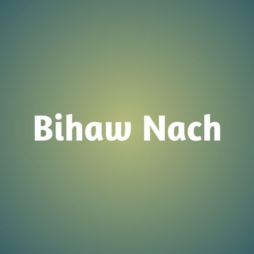 Bihaw Nach