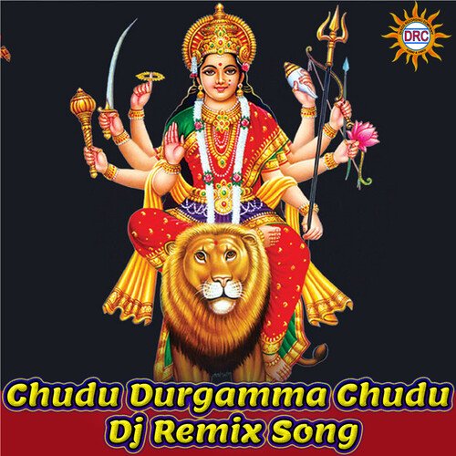 Chudu Durgamma Chudu (DJ Remix Song)