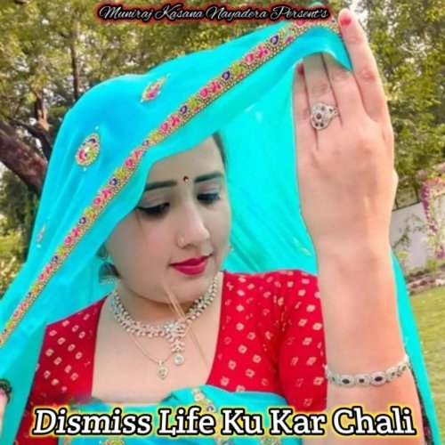 Dismiss Life Ku Kar Chali