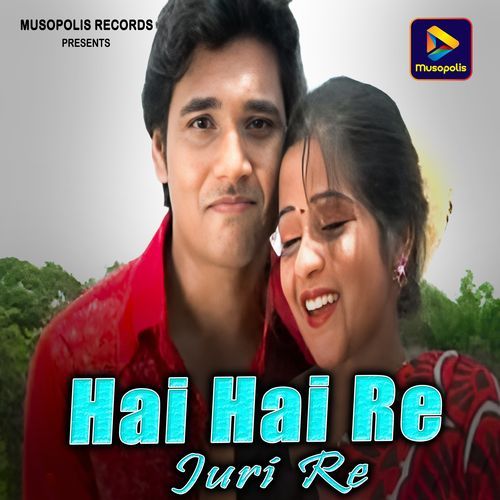 Hai Hai Re Juri Re