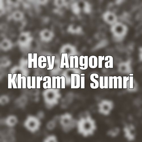 Hey Angora Khuram Di Sumri