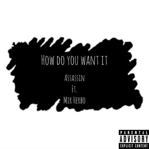 How Do You Want It