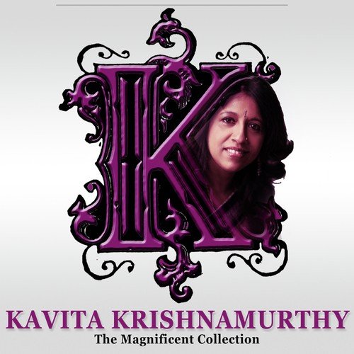 Kavita Krishnamurthy - The Magnificent Collection