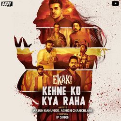 Kehne Ko Kya Raha (Original Soundtrack from "Ekaki")