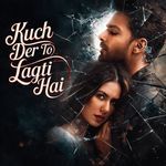Kuch Der to Lagti Hai