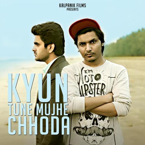 Kyun Tune Mujhe Chhoda