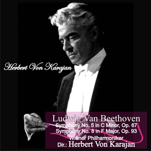 Ludwig van Beethoven: Symphony No. 5 in C Minor, Op. 67 - Symphony No. 8 in F Major, Op. 93