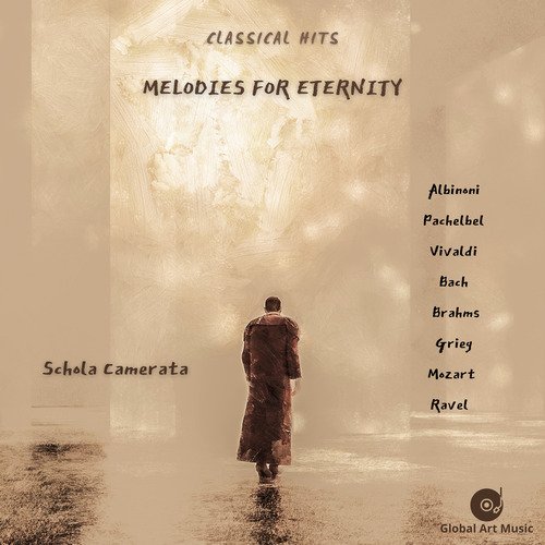 Melodies for Eternity - Albinoni, Pachelbel, Vivaldi, Bach,  Brahms, Grieg, Mozart, Ravel_poster_image