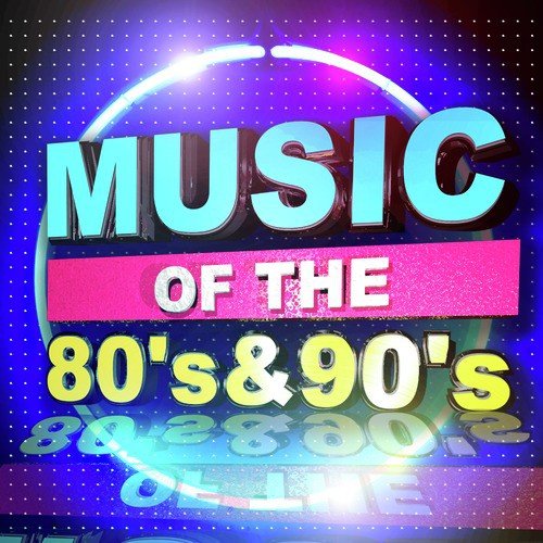 Music of the 80's & 90's