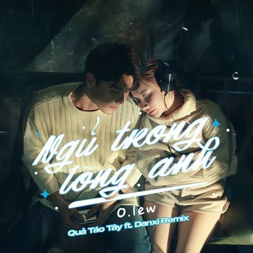 Ngủ Trong Lòng Anh (Quả Táo Tây Ft Danxi Remix)_poster_image