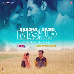 Saajna X Sajni Mashup(Remix By Dj Rik,Dj Firoz)-NR8-eCcEfVA