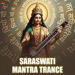 Saraswati Mantra Trance