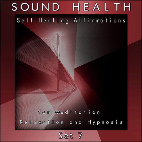 Self Healing Affirmations (For Meditation, Relaxation and Hypnosis) [Set 7]