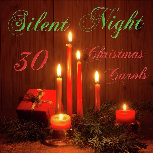 Silent Night: 30 Christmas Carols Including O Come All Ye Faithful, I Saw Three Ships, Once in Royal David's City, O Little Town of Bethlehem, We Wish You a Merry Christmas & More