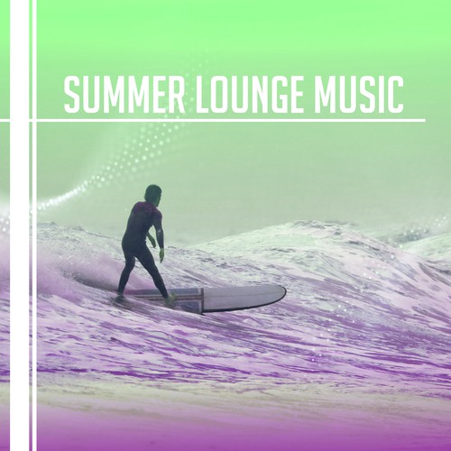 Summer Lounge Music – Stress Relief, Holiday Relaxation, Beach House Lounge, Inner Peace