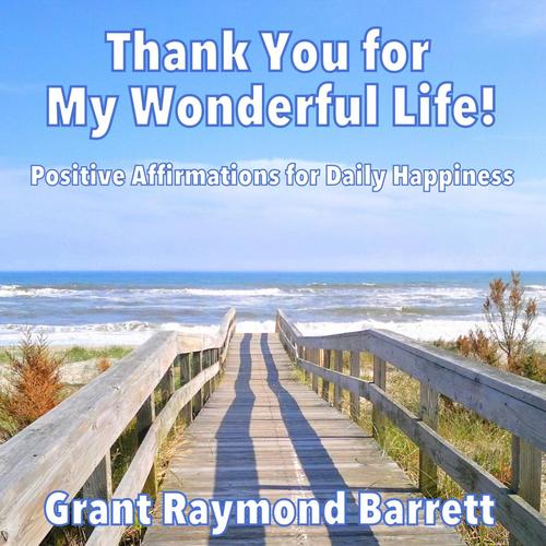 Thank You for My Wonderful Life! (Positive Affirmations for Daily Happiness)