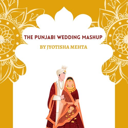 The Punjabi Wedding Mashup
