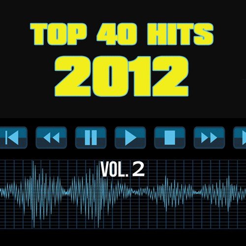 Top 40 Hits 2012, Vol. 2