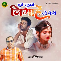 Tune Mujhse Nigahe Jo Pheri-PAoaZzBHQ3w