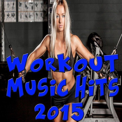 Workout Music Hits 2015