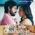 Yeh Hai Chahatein (Male Version)