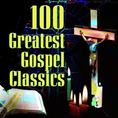 100 Greatest Gospel Classics
