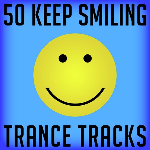 50 Keep Smiling Trance Tracks