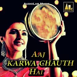 Aaj Karwa Chauth Hai-QTEIeBF0dX0