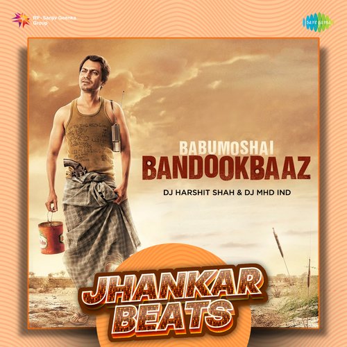 Babumoshai Bandookbaaz - Jhankar Beats