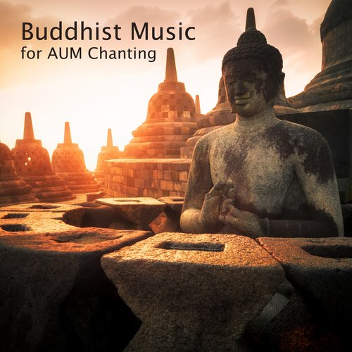 Buddhist Music for AUM Chanting