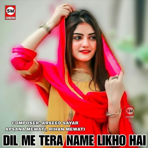 Dil Me Tero Name Likho Hai