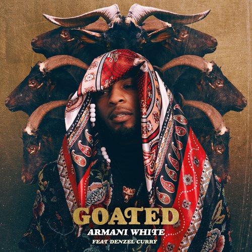 GOATED. Lyrics - Armani White, Denzel Curry - Only on JioSaavn
