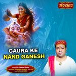 Gaura Ke Nand Ganesh
