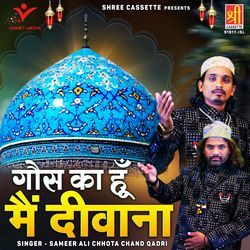 Ghous Ka Hoon Main Deewana