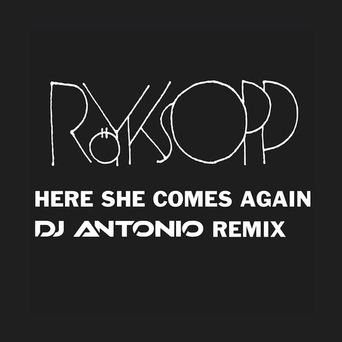 Here She Comes Again (DJ Antonio Extended Mix)_poster_image