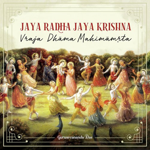 Jaya Radha Jaya Krishna: Vraja Dhama Mahimamrita