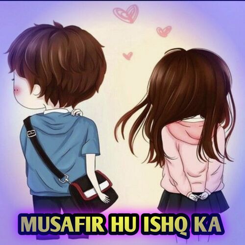 Musafir Hu Ishq Ka